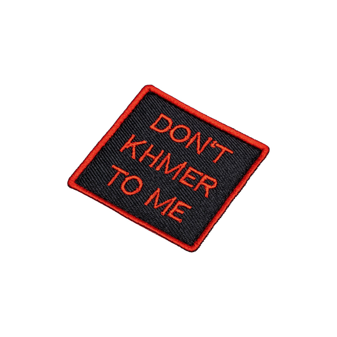 แพทช์ปัก VALOR PX - Embroidered Patch "Don't Khmer To Me" อาร์มติดเสื้อ ขนาด 5cm x 5cm